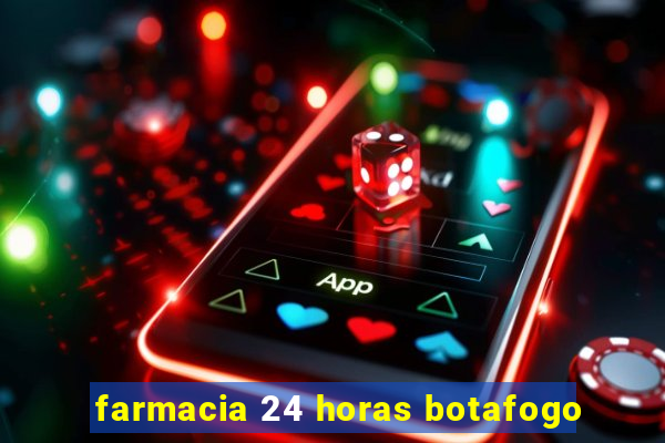 farmacia 24 horas botafogo